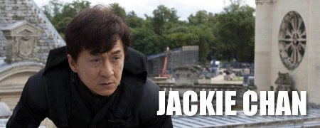 ジャッキー・チェン／『ライジング・ドラゴン』スタッフ紹介