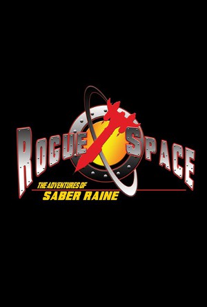 Rogue Space: The Adventures of Saber Raine,,Rogue Space: The Adventures of Saber Raine,